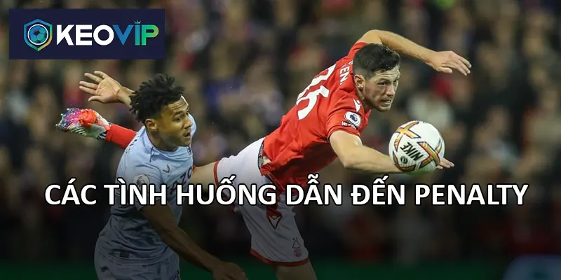 Luật penalty quy định rõ các tình huống dẫn đến quả phạt